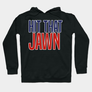 Phillies Hit That Jawn Hoodie